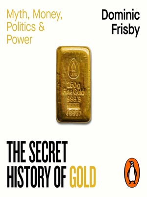 cover image of The Secret History of Gold